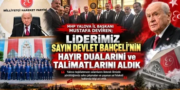 MHP Yalova İl Başkanı Mustafa Deviren: “Liderimiz Devlet Bahçeli’nin Hayır Dualarını ve Talimatlarını Aldık” 12 MHP Yalova İl Başkanı Mustafa Deviren: “Liderimiz Devlet Bahçeli’nin Hayır Dualarını ve Talimatlarını Aldık”