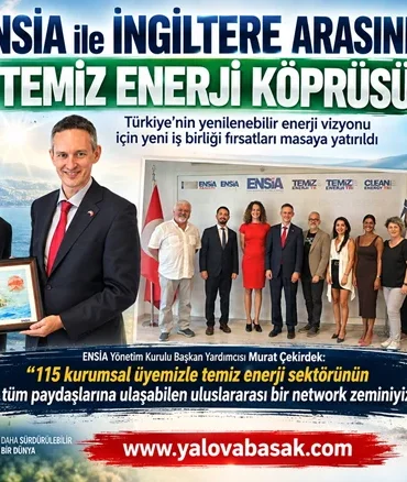 ENSİA ile İngiltere Arasında Temiz Enerji Köprüsü: Gözler Denizüstü Rüzgâr Enerjisinde