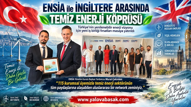 ENSİA ile İngiltere Arasında Temiz Enerji Köprüsü: Gözler Denizüstü Rüzgâr Enerjisinde