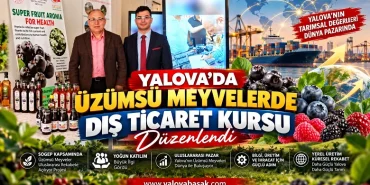Yalova’da Üzümsü Meyveler Dış Ticaret Kursu: Yerel Üretim Uluslararası Pazara Açılıyor 11 Yalova’da Üzümsü Meyveler Dış Ticaret Kursu: Yerel Üretim Uluslararası Pazara Açılıyor