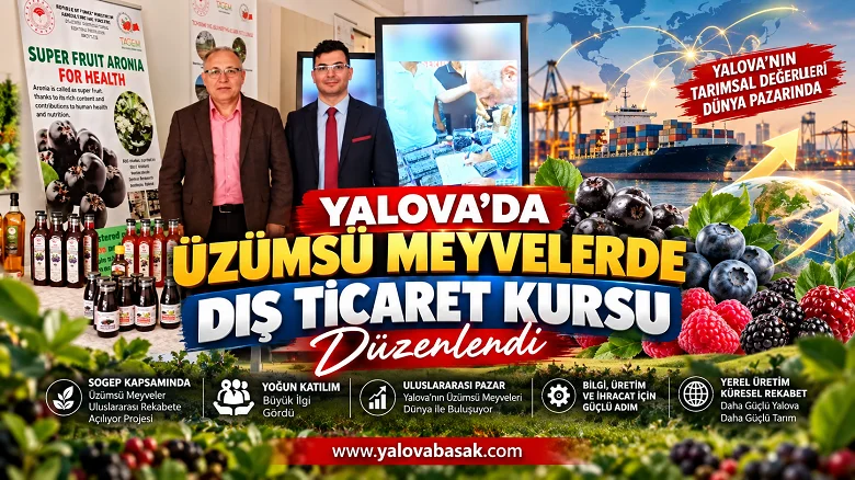 Yalova’da Üzümsü Meyveler Dış Ticaret Kursu: Yerel Üretim Uluslararası Pazara Açılıyor 8 Yalova’da Üzümsü Meyveler Dış Ticaret Kursu: Yerel Üretim Uluslararası Pazara Açılıyor