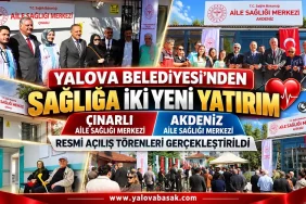 Yalova Belediyesi’nden Sağlığa İki Yeni Yatırım: Çınarlı ve Akdeniz Aile Sağlığı Merkezleri Açıldı 12 Yalova Belediyesi’nden Sağlığa İki Yeni Yatırım: Çınarlı ve Akdeniz Aile Sağlığı Merkezleri Açıldı