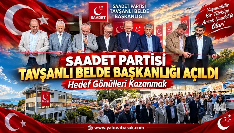Saadet Partisi Tavşanlı Belde Başkanlığı Açıldı: Hedef Gönülleri Kazanmak