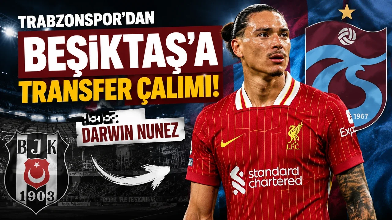 Trabzonspor'dan Beşiktaş'a Nunez Hamlesi! Hedefte Darwin Nunez Var