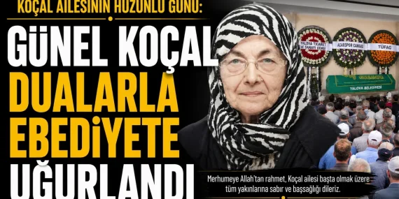 Koçal Ailesinin Ulu Çınarı Günel Koçal Son Yolculuğuna Uğurlandı 43 Koçal Ailesinin Ulu Çınarı Günel Koçal Son Yolculuğuna Uğurlandı