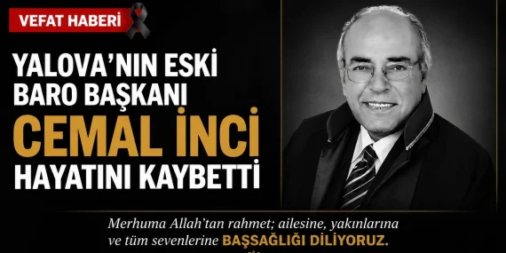 Yalova Eski Baro Başkanı Cemal İnci Hayatını Kaybetti