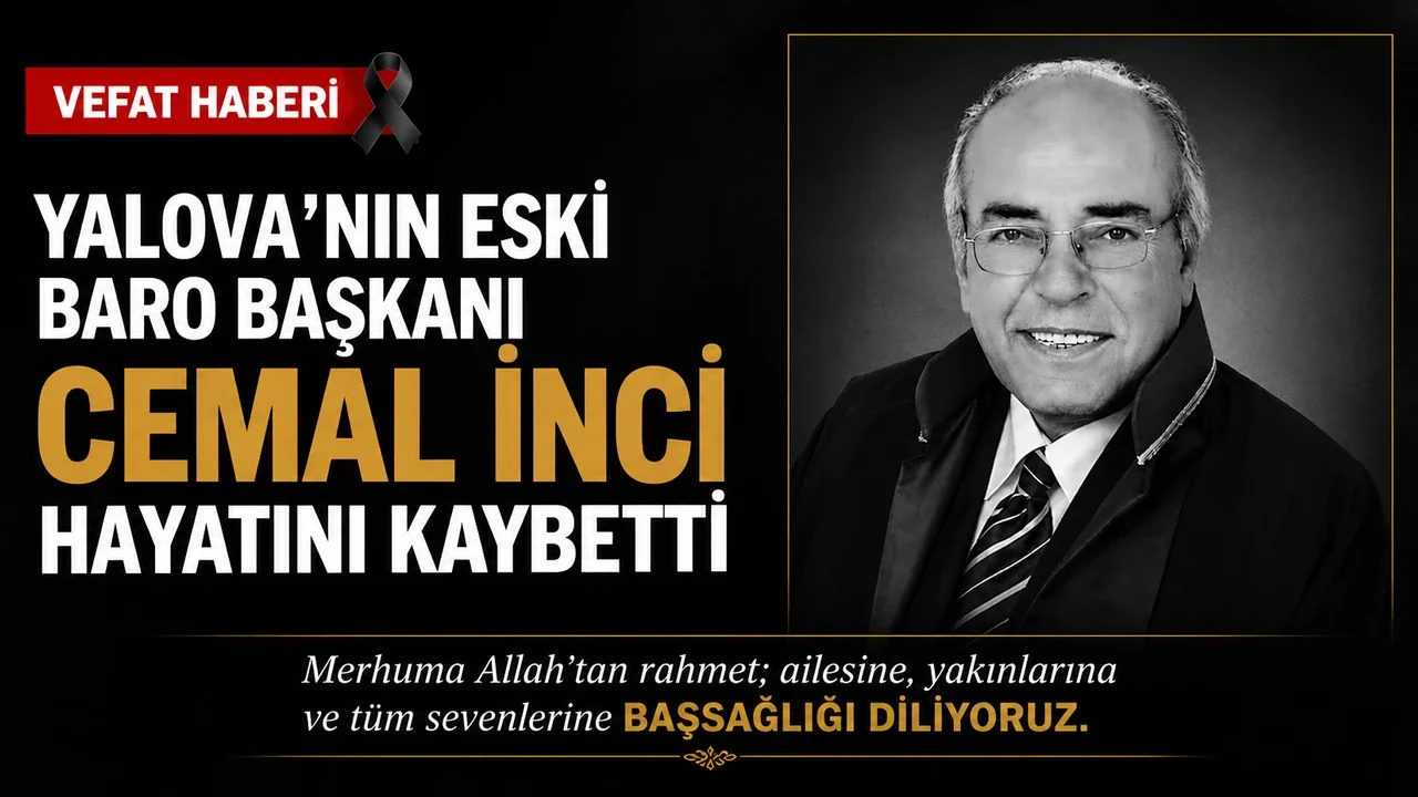 Yalova Eski Baro Başkanı Cemal İnci Hayatını Kaybetti